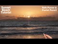 Painting a Realistic Beach Sunset Scene | Soft Pastel Tutorial Walkthrough