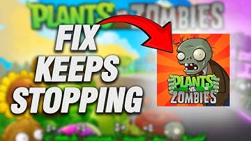 How To Fix Plants vs. Zombies App Keeps Stopping | Final Solution