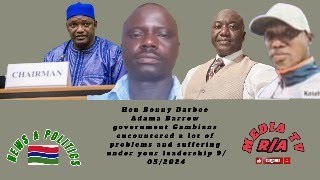 HONO OMAR BONNY DARBOE, LAMIN SILLAH NYC & KING SPORT, / POLITICAL BANTABA, 09/05/24