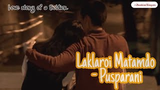 Laklaroi Matamdo - Pusparani || lyrics music video || Unofficial