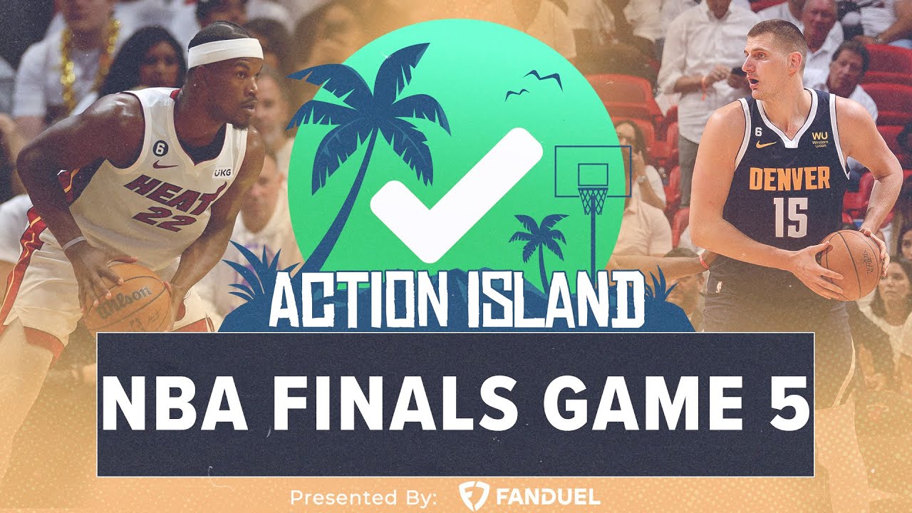 Action Island NBA Finals Game 5 Preview Presented by FanDuel