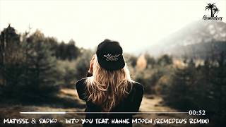 Matisse & Sadko - Into You feat. Hanne Mjøen (Remedeus Remix)