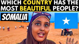 Which Country Has The Most BEAUTIFUL People? | SOMALIA