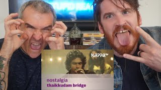 Nostalgia - Thaikkudam Bridge - Music Mojo - Kappa TV REACTION!!