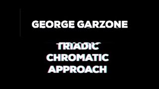 George Garzone | Triadic Chromatic Approach | Jazz Improvisation at Home