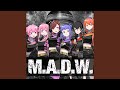 M.A.D.W.