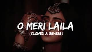 O Meri Laila (Slowed & Reverb) RedRhythms