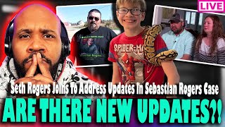 ARE THERE NEW UPDATES?! Seth Rogers Joins To Address Updates In Sebastian Rogers Case & More