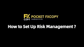 How to Set Up Risk Control Management?-【Pocket FXCopy】