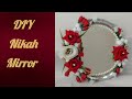 DIY Nikah Mirror Full Tutorial | Wedding Mirror Decoration #islamicvideo #diy  #craft #youtubevideo 
