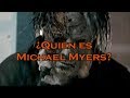 ¿Quien es Michael Myers? | SuperAvion8