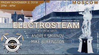 Electrosteam ep.22 (part 2)w.Mike Buffington & Andrey Smirnov @ Live in Moscow 11.02.2018