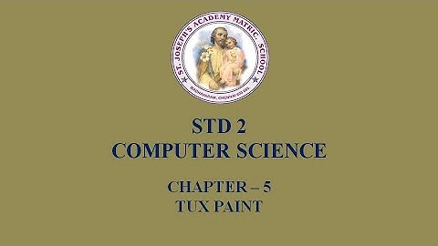 COMPUTER SCIENCE STD 2 | TUX PAINT | CHAPTER - 5