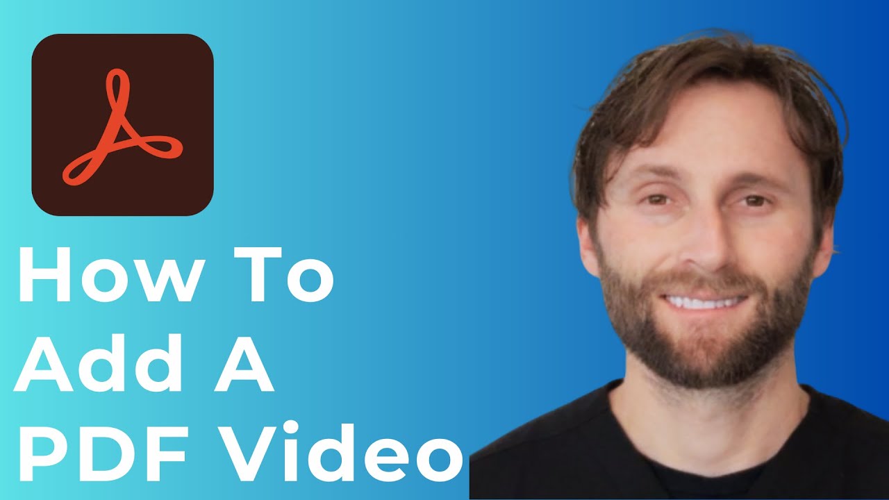 How to Add a Video in a PDF Using Adobe Acrobat Pro DC [2025 Guide]