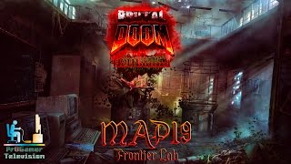 Brutal Doom II: Hellbound Прохождение #MAP19 Frontier Lab