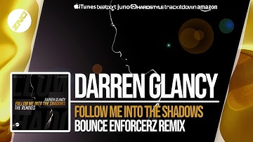 DNZ349 // DARREN GLANCY - FOLLOW ME IN THE SHADOWS BOUNCE ENFORCERZ REMIX (Official Video)