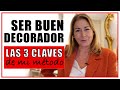 Ser BUEN DECORADOR  🤩 🤩 REVELO LAS 3 CLAVES DE MI MÉTODO  DE DECORACIÓN | La Academia de Decoración