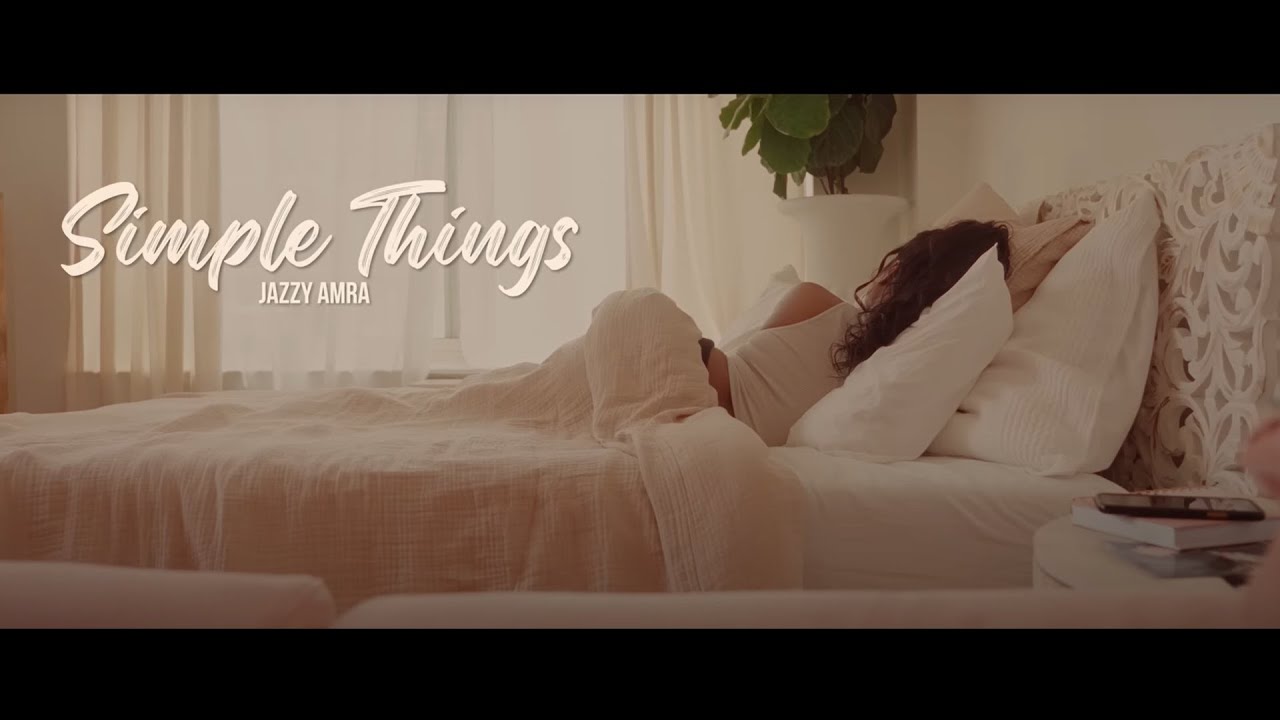 Jazzy Amra - Simple Things (Official Video)