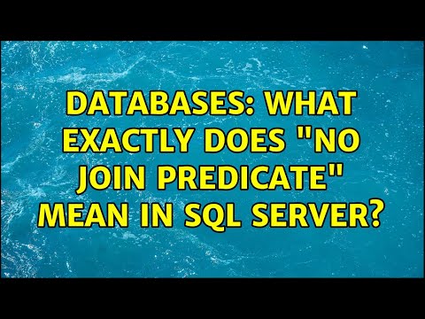 Databases: What exactly does "No Join Predicate" mean in SQL Server?