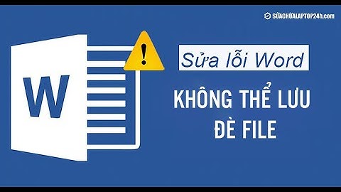 Hướng Dẫn Sửa Lỗi Không Thể Lưu Đè File Word Hiện Tại