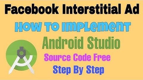 Facebook  Interstitial Ads In Android Studio | Facebook Audience Network