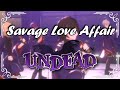 [앙스타 유닛곡] 언데드 (UNDEAD) - Savage Love Affair