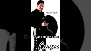 CENIZAS-Javier solis-con letra