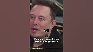 Elon more HONEST than Don Lemon DESERVES