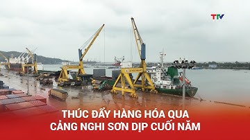 Thúc đẩy hàng hóa qua cảng Nghi Sơn dịp cuối năm | NSTH