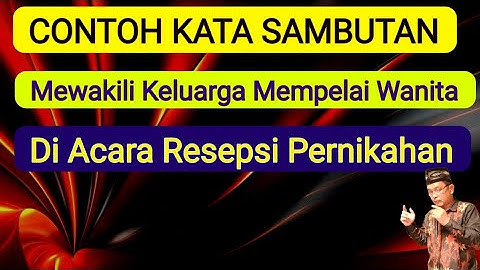 Contoh penyampaian Sambutan pihak mempelai pengantin wanita