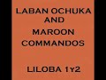 Laban Ochuka ft Maroon Commandos-Liloba 1&2 Mp3 Song