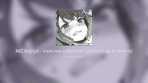 Thumbnail of MC Ingryd - Vem me satisfazer (pitched up & reverb)