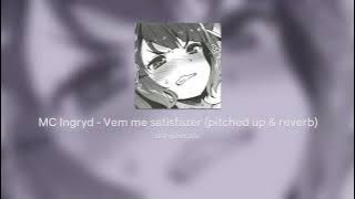 MC Ingryd - Vem me satisfazer (pitched up & reverb)