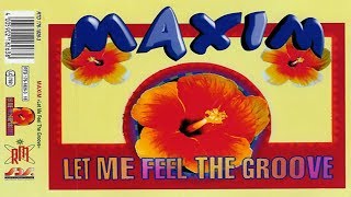 Maxim - Let Me Feel The Groove