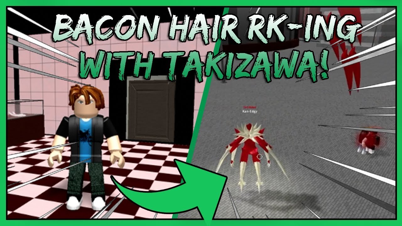 Ro Ghoul Trolling Rk Ing With Bacon Hair Takizawa Roblox - trolling robux bacon hair scammer that needs my acc
