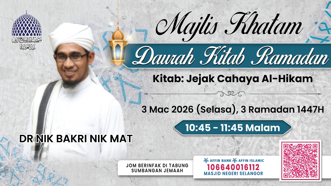 🔴 MAJLIS KHATAM DAURAH KITAB RAMADAN 👳 USTAZ DR. NIK BAKRI BIN NIK MAT