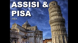 Explore Assisi & Pisa ! The Basilica of St Francis of Assisi, and the iconic Leaning Tower of Pisa !