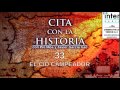 Cita con la historia - 33 - El Cid Campeador