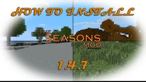 How To Install The Seasons Mod 1.4.7 (Minecraft)