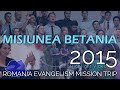 Misiunea Betania - 2015 | Romania Evangelism Mission Trip | Highlight Video