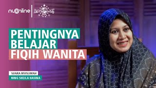 Fikih Wanita tentang Haid: Perlu Diajarkan Sejak Dini - Ning Sheila Hasina