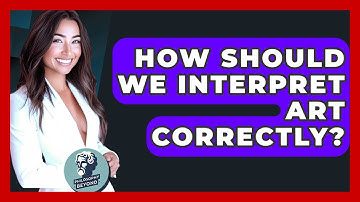 How Should We Interpret Art Correctly? - Philosophy Beyond