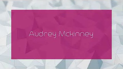 Audrey Mckinney - appearance