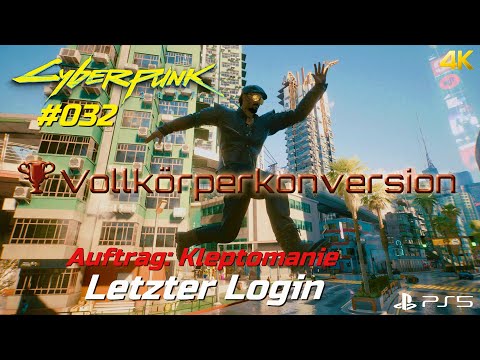 Cyberpunk 2077 #032 • Letzter Login • Kleptomanie • ? Vollkörperkonversion [PS5*4K60]