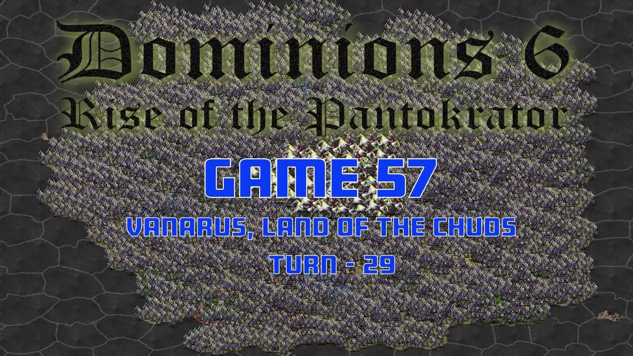Доминионы 6: Игра 57 — Раунд 1 — Ванар, Земля Чуди — Ход 29
