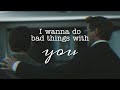 Starker || I wanna do bad things with you