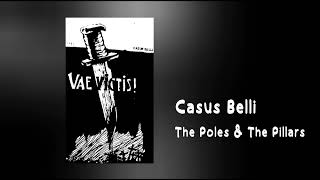 Casus Belli - The Poles & The Pillars