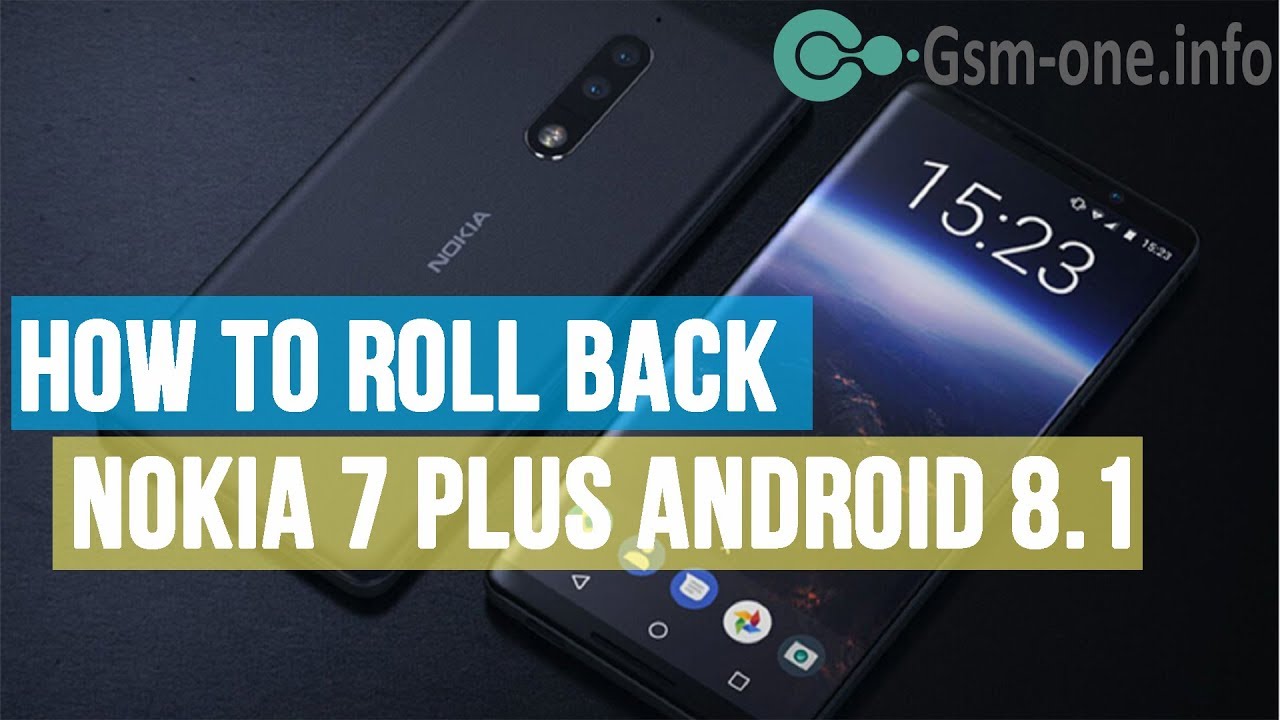 How To Roll Back Android 8.1 Nokia 7 Plus (Ta-1046) - Youtube