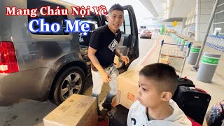 Hành Trình Mang Cháu Nội Từ Mỹ Về quê Cho Mẹ