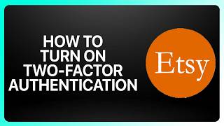 How To Turn On Two Factor Authentication On Etsy ! Tutorial Wealth